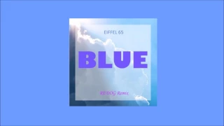 Eiffel 65 - Blue (REDOG Remix)