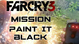 Far Cry 3 : Paint It Black