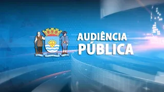 AUDIÊNCIA PÚBLICA - 24/05/2023 - LEI DE DIRETRIZES ORÇAMENTÁRIAS (LDO) PARA O EXERCÍCIO DE 2024.