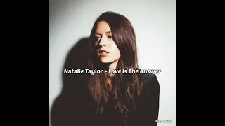 Natalie Taylor - Love Is The Answer ( lirik & terjemahan )