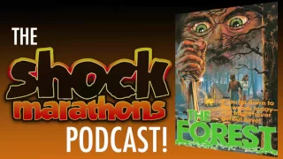 THE FOREST (1982) The ShockMarathons Podcast! Ep. #36