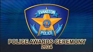 EVANSTON POLICE AWARDS CEREMONY 2024