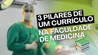 3 pilares de um CURRÍCULO na FACULDADE DE MEDICINA