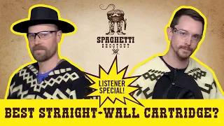 Best Straight-Wall Cartridge? LISTENER SPECIAL! | Spaghetti Shootout Ep. 7