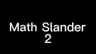 Math Slander 2