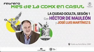 Mes de la CDMX en CASUL-La ciudad oculta, con Héctor de Mauleón- 9 de febrero de 2023