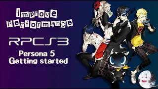 Persona 5 - RPCS3 Setup Guide & Unlock 60fps (Fixing bugs and Crashes)