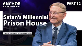 12. Satan's Millennial Prison House || ANCHOR '23