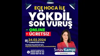 2024- ŞUBAT YÖKDİL SON VURUŞ DERSİ I ECE HOCA