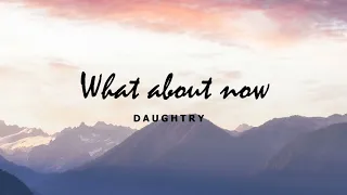 Daughtry - What About Now