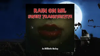 Rain On Me, Sweet Transvestite (Lady Gaga feat. Ariana Grande x Tim Curry) Rocky Horror Mashup Remix