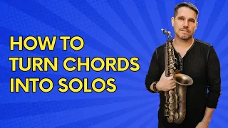 HOW TO TURN CHORDS INTO SOLOS