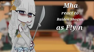 ||Mha/Bnha react to F!y/n as Raiden Shogun||