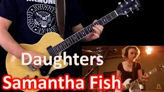 Daughters - Samantha Fish (2018) [Play along guitar cover]