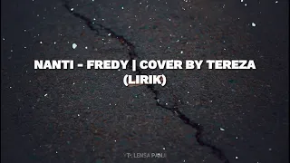 Nanti - Fredy | Cover By Tereza | Lirik