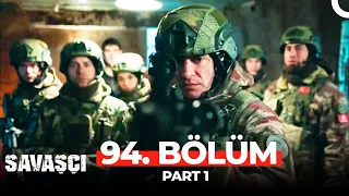 Savaşçı 94. Bölüm Part 1