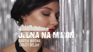 Jedna na milion - Bartek Wrona - Crazzy DeeJay Remix 2022