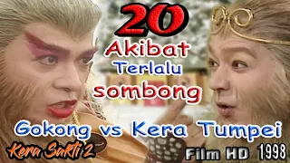 KERA SAKTI 2 EPISODE  20❗️Akibat Kesombongan ‼️Gokong vs Kera Tumpei Tak Terkalahkan