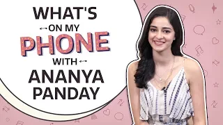 What's On My Phone with Ananya Panday | Pinkvilla | Bollywood | Lifestyle