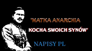 'Matka Anarchia kocha swoich synów!'- Pieśń Ukraińskich Anarchistów