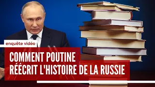 Comment Poutine réécrit l'Histoire de la Russie