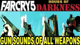 Far Cry 5 Hours Of Darkness - Gun Sounds Of All Weapons