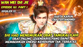 SHI HAO MENEMUKAN HARTA TANGKAI ILAHI ENERGI KEHIDUPAN TANPA BATAS | PERFECT WORLD | SPOILER 161