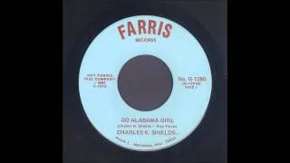 Charles K. Shields - Go Alabama Girl - Rockabilly 45