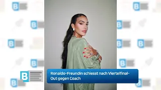 Ronaldo Freundin schiesst nach Viertelfinal Out gegen Coach