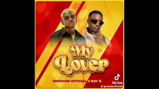 BrandNew My lover- Ray G ft Grenade official. May Ray live at lugogo.