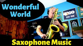 Wonderful World - Sax Cover - Saxophone Music with Custom Backing Track