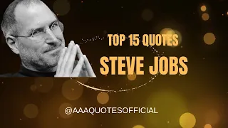 Top 15 Quotes of Steve Jobs || AAA QUOTES OFFICIAL