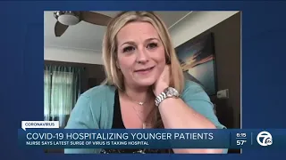 Nurse says COVID-19 hospitalizing younger patients