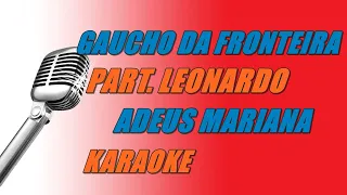 Gaúcho da Fronteira Part. Leonardo - Adeus Mariana (Karaoke)