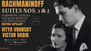 Rachmaninoff - Suites No. 1,2 for Two Pianos (Century's recording: Vitya Vronsky, Victor Babin)