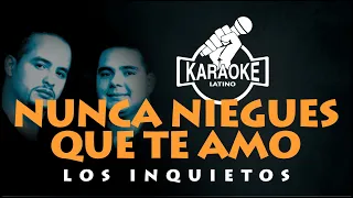 Nunca niegues que te amo - KARAOKE (Los inquietos) (🅓🅔🅜🅞) #karaokevallenato
