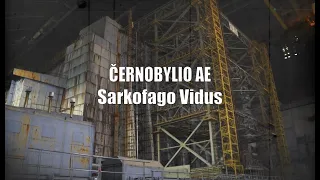 Praeities Žvalgas -  Černobylio AE Sprogusio Reaktoriaus Sarkofago Vidus