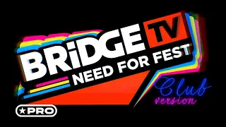 BRIDGE TV NEED FOR FEST