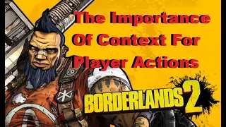 Borderlands 2 And Context For Player Action