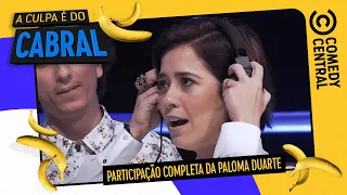 Participação COMPLETA da Paloma Duarte | A Culpa É Do Cabral no Comedy Central