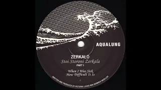 Zerkalo - When I Was Sick (Clone Aqualung 1)