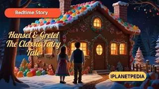 Hansel and Gretel Bed Time Story | Brother and Sister | Adventure Story | Bed Time Story In English