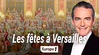 Au coeur de l'histoire : Les fêtes à Versailles (Franck Ferrand)