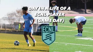 DAY IN A LIFE OF A ECNL PLAYER (GAME DAY)