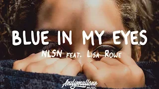 NLSN - Blue in My Eyes (Lyrics) feat. Lisa Rowe