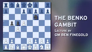 The Benko Gambit: Lecture by GM Ben Finegold