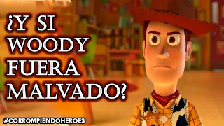 Y si Woody fuera Malvado Corrompiendo al Heroe