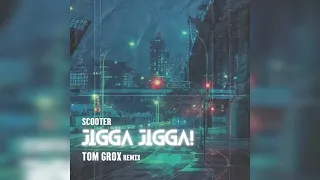 Scooter - Jigga Jigga! (Tom Grox Remix) [FREE RELEASE]