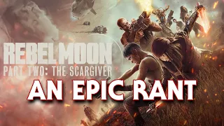 Rebel Moon Part Two: The Scargiver | AN EPIC RANT