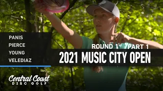 2021 Music City Open - Round 1 Part 1 - Panis, Pierce, Young, Velediaz